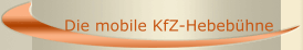 Die mobile KfZ-Hebebühne
