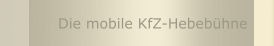 Die mobile KfZ-Hebebühne